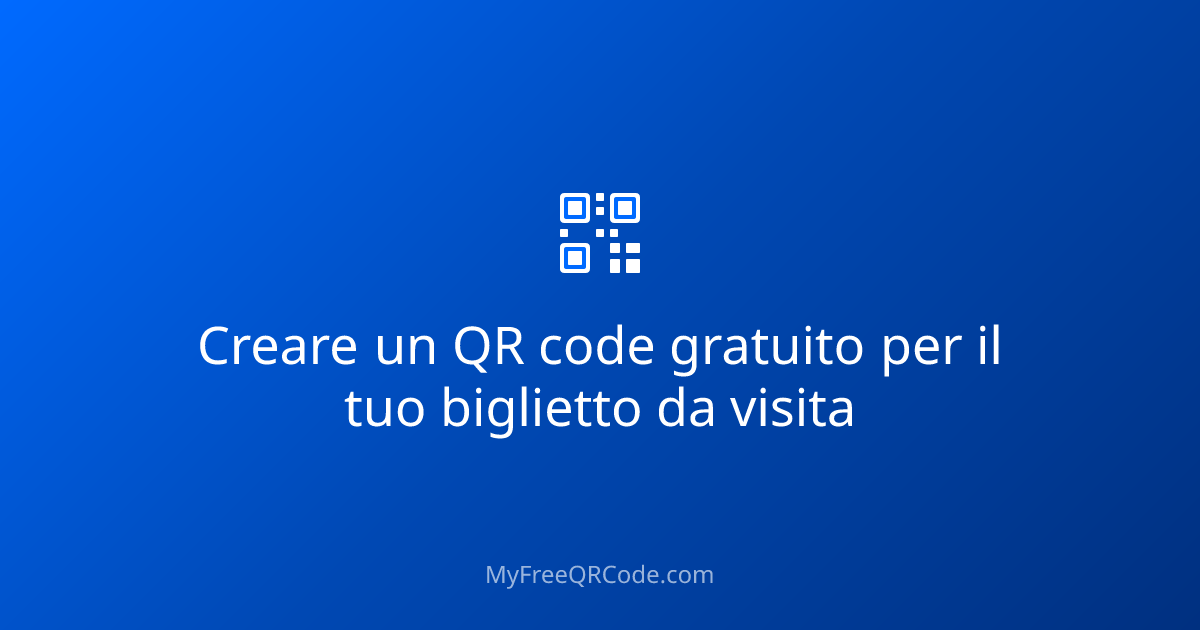 Creare un QR code gratuito per il tuo biglietto da visita | MyFreeQRCode