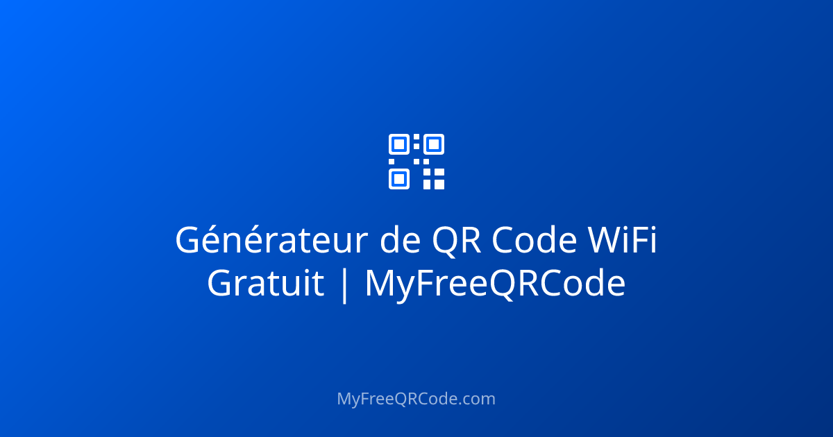 Générateur de QR Code WiFi Gratuit | MyFreeQRCode | MyFreeQRCode