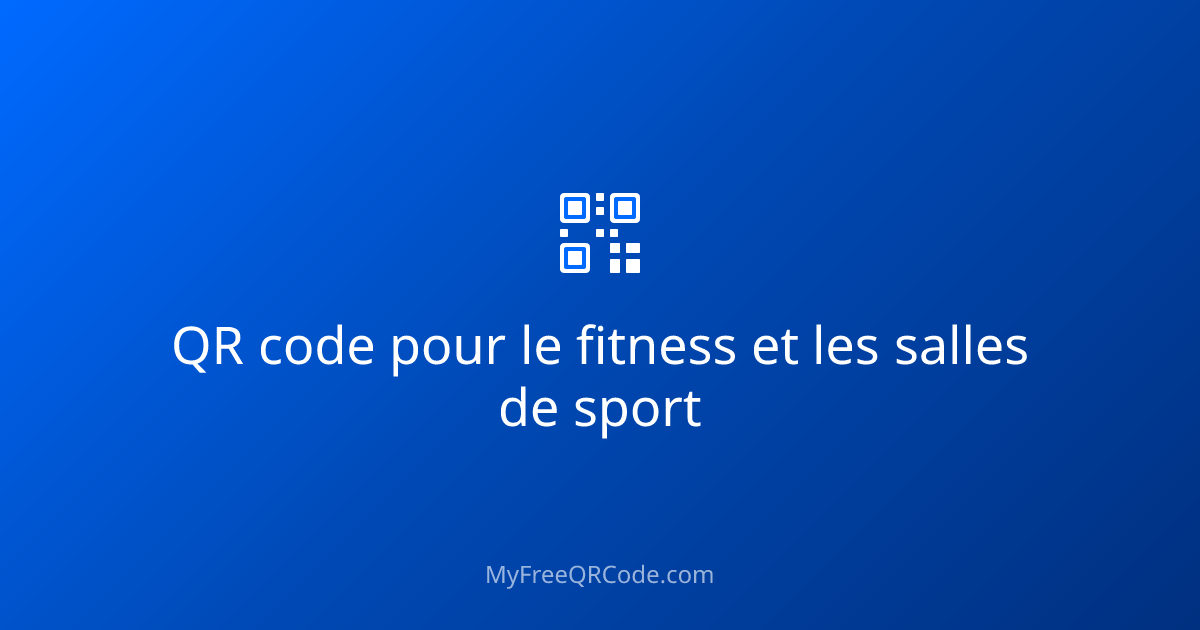 QR code pour le fitness et les salles de sport | MyFreeQRCode